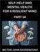 Self-help and Mental Health for a Resilient Mind (Part 14): Navigating Life's Challenges with Strength and Serenity, Cultivating Inner Peace in a Chao by Milton John Goodenough