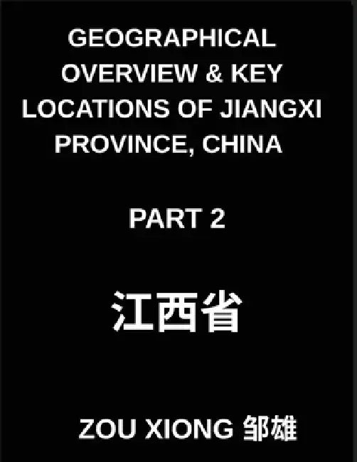 Geographical Overview & Key Locations of Jiangxi Province, China (Part 2) - Mastering Chinese Characters, Pinyin, and English to Navigate Jiangxi's Ad by Xiong Zou