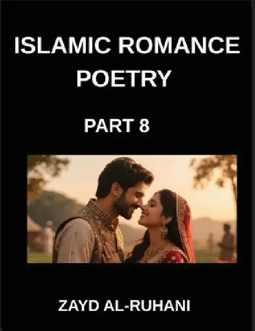 Islamic Romance Poetry (Part 8)- The Moonlit Oath, Quranic Verses on Love's Endurance and Faith's Promise by Al-Ruhani Zayd