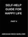 Self-help Guide for Happy Life (Part 4)- Self-Help for a Blissful Life, Restoring Heart Health, A Voyage Through Emotional Balance, Mindful Routes to by Abraham Reed Marlowe