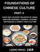 Foundations of Chinese Culture (Part 3)- Food and Culinary Delights of China, Explore Regional Cuisines, Cooking Techniques & Street Food Culture by Liqing Wang