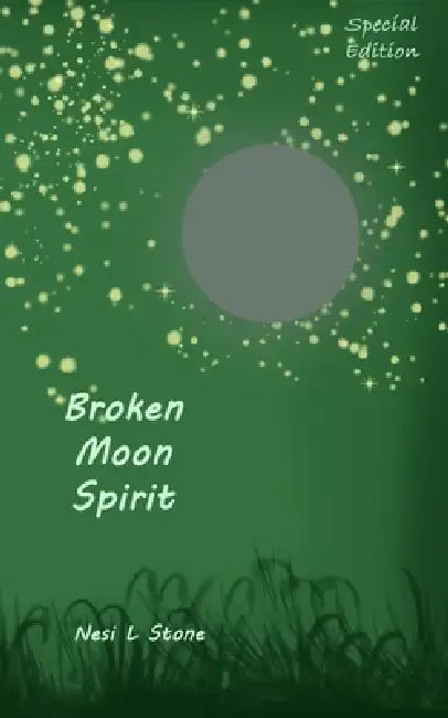 Broken Moon Spirit (Special Edition) by Nesi L. Stone