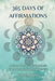 365 Days Of Affirmations by Axel Jordan