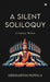 A Silent Soliloquy: A Journey Within by Siddhartha Pappala