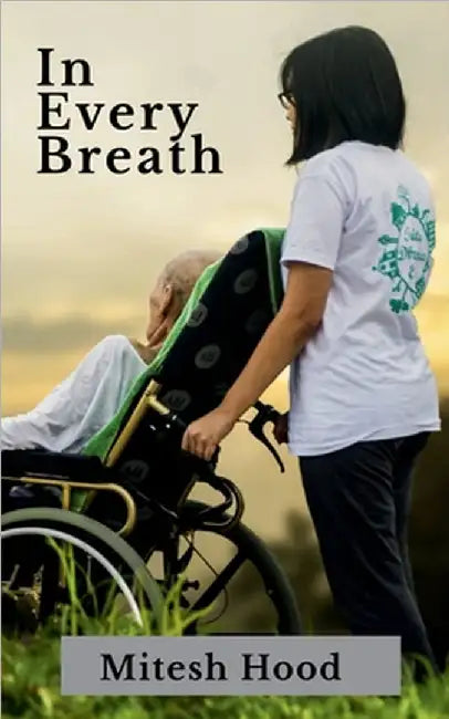 In Every Breath: A Story of Love, Strength, and Letting Go by Mitesh Hood
