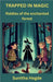 Trapped In Magic: Riddles of the enchanted forest by Sunitha Hegde