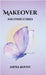 Makeover and other stories: A Collection of Short Stories by Anitha Murthy