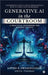 Generative AI in the Courtroom: A Practical Handbook for Modern Justice: Empowering India's Legal Professionals with AI Tools and Techniques by Aspire K Swaminathan