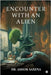 Encounter with an Alien by Dr Ashok Saxena