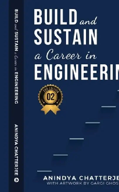 Build and Sustain a Career in Engineering by Anindya Chatterjee