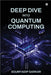 Deep Dive into Quantum Computing by Soumyadip Sarkar