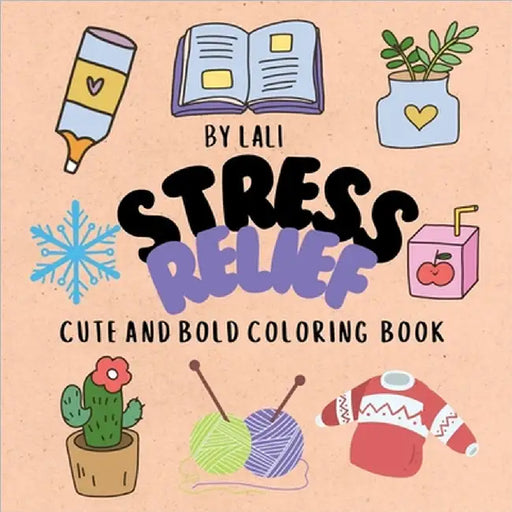 Stress Relief;: Cute and Bold Coloring Book by Gopala Lali