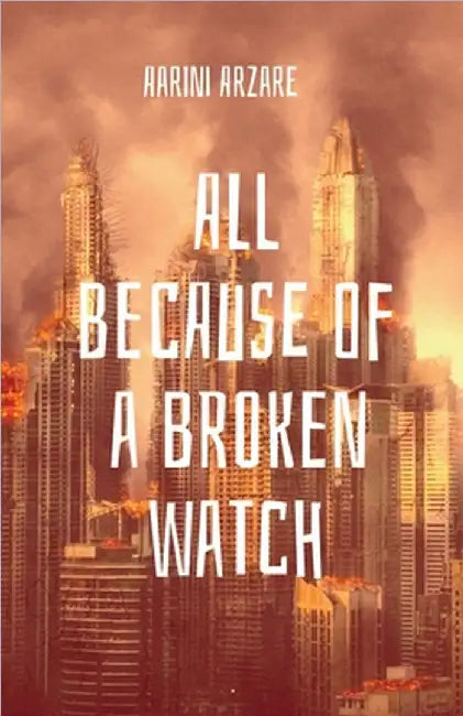 All because of a broken watch by Aarini Arzare
