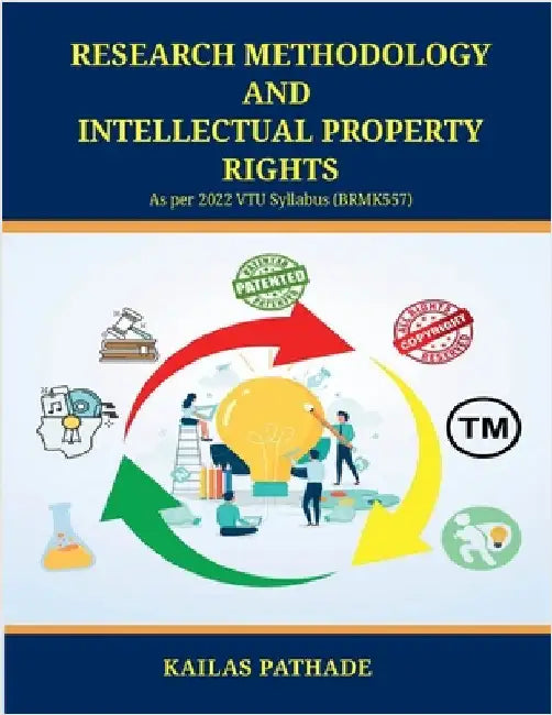 Research Methodology and Intellectual Property Rights by Kailas Pathade