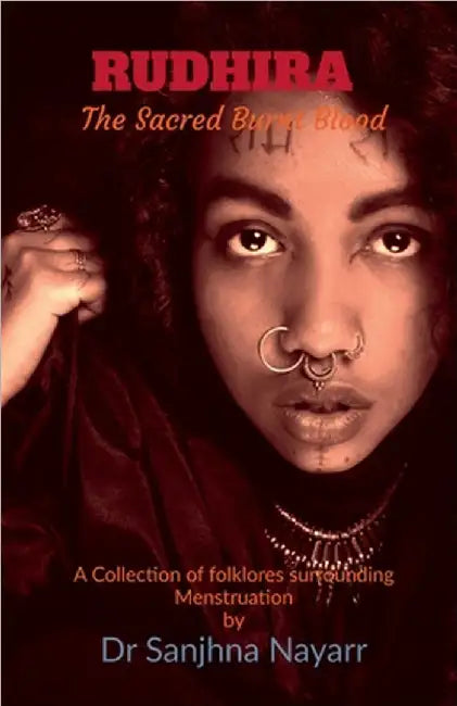 Rudhira: The Sacred Burnt Blood by (Tnd) Sanjhna Nayarr
