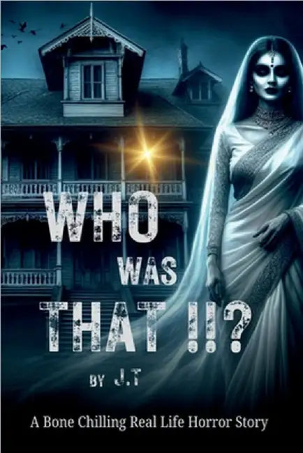 Who Was That !!?: A Bone Chilling Real Life Horror Story by P R Jayathilakan