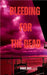 Bleeding for the Dead by Vishal Dixit