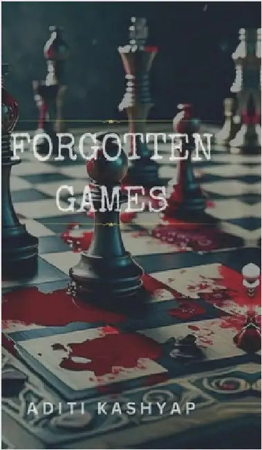 Forgotten Games: In Pursuit Of Shadows by Aditi Kashyap