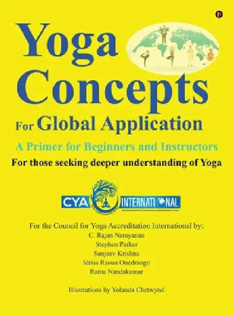 Yoga Concepts for Global Application: A Primer for Beginners and Instructors by C. Rajan Narayanan Stephen Parker, Sanjeev Krish Idriss Raoua Ouedraogo, Ratna Nandakumar
