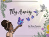 Fly Away by Zina Francis