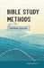 Bible Study Methods for the Common Scholar by Fawn Brents
