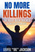 No More Killings: A wake-up call for a generation trapped in lies. by Leifel Og Jackson
