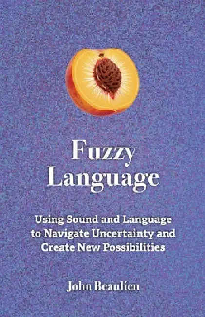 Fuzzy Language by John Beaulieu