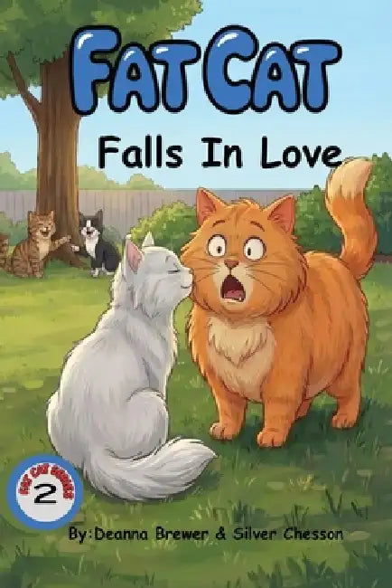 Fat Cat: Falls In Love by Silver Chesson, Deanna Brewer