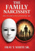 The Family Narcissist: How They Quietly Try to Destroy Your Life! by Sr. White Fray Terrell