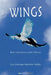 Wings: Bird Conservation as a Life's Mission by Luis Enrique Morales Vallín