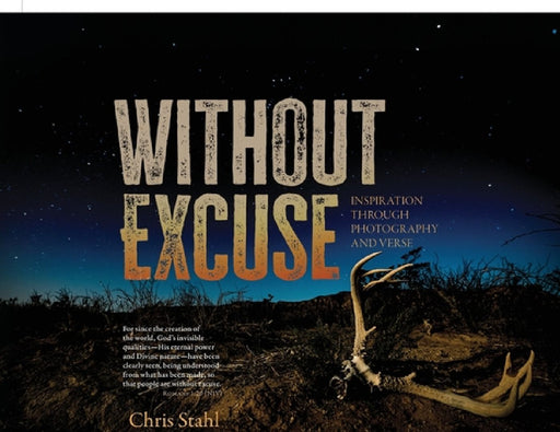 Without Excuse: Inspiration Through Photography and Verse by Chris Stahl