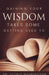 Gaining Your Wisdom Takes Some Getting Used To by Gloria Washington