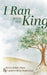 I Ran With The King by Kevin Ashley Pace