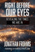 Right Before Our Eyes: Revealing the Times We Are In by Jonathan Frohms