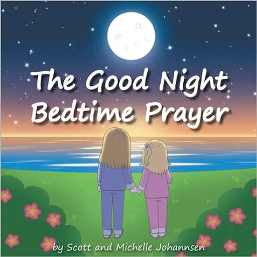 The Good Night Bedtime Prayer by Johannsen, Scott