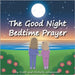 The Good Night Bedtime Prayer by Johannsen, Scott