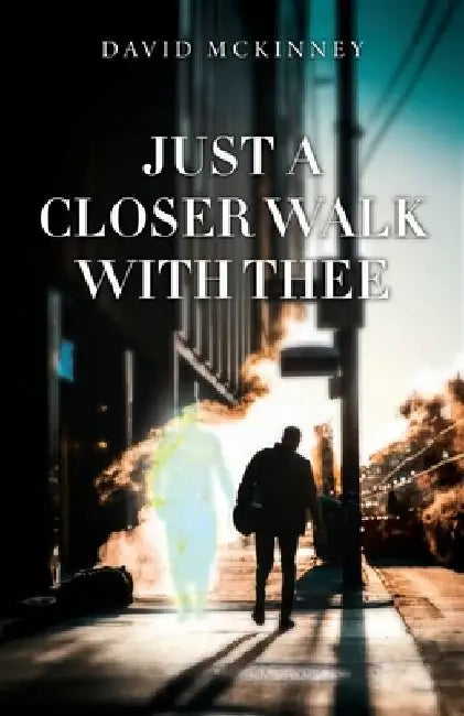 Just a Closer Walk with Thee by David McKinney