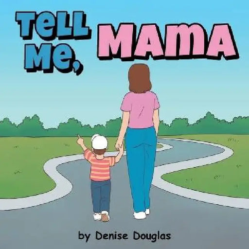Tell Me, Mama by Denise Douglas