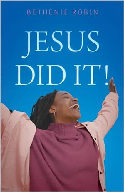 Jesus Did It! by Robin, Bethenie