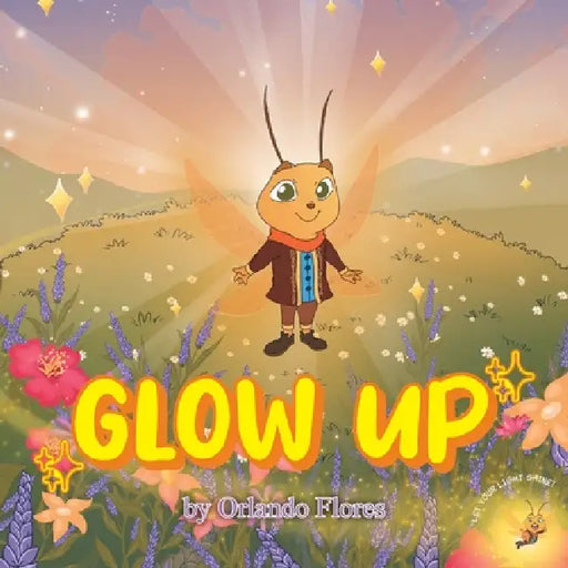 Glow Up! by Orlando Flores