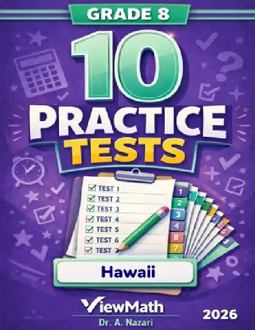10 Hawaii SBA Grade 8 Math Practice Tests: The Ultimate Test Prep Collection with Answer Explanations by A. Nazari
