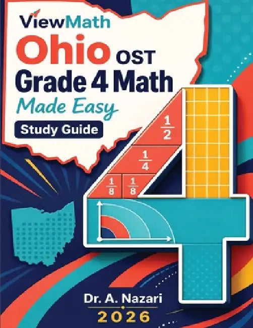 Ohio OST Grade 4 Math Made Easy: Study Guide with Key Concepts, Review & Practice by A. Nazari