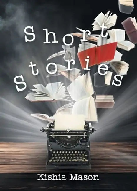 Short Stories by Kishia Mason