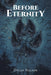 Before Eternity by Dylan Nelson