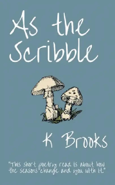 As The Scribble by K. Brooks