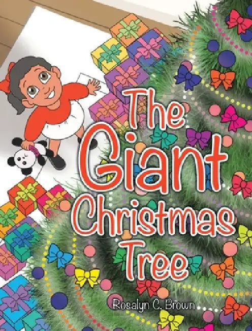 The Giant Christmas Tree by Rosalyn C. Brown