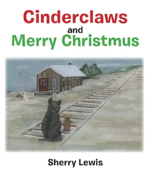 Cinderclaws and Merry Christmus by Sherry Marlene Rice Lewis