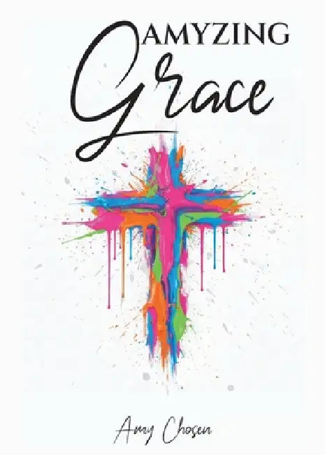 Amyzing Grace by Amy Chosen