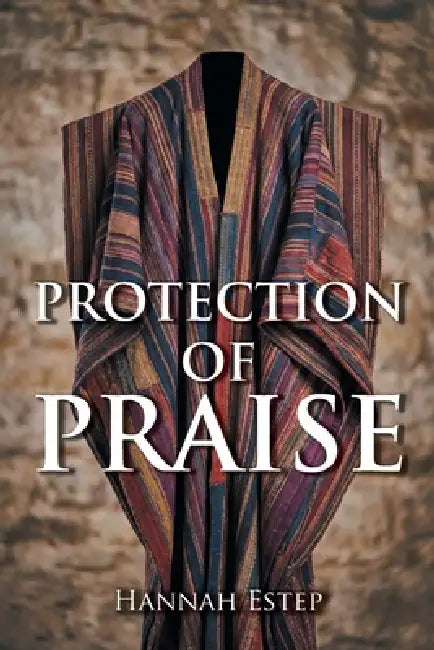 Protection of Praise by Hannah Estep