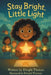 Stay Bright, Little Light: A Kid-Friendly Children's Book on Safety & Awareness by Dwight Thomas